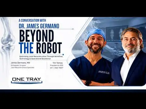Beyond The Robot Webinar with Beckers ASC, Dr. James Germano, MD and Tim Tzimas of ONE TRAY/IST